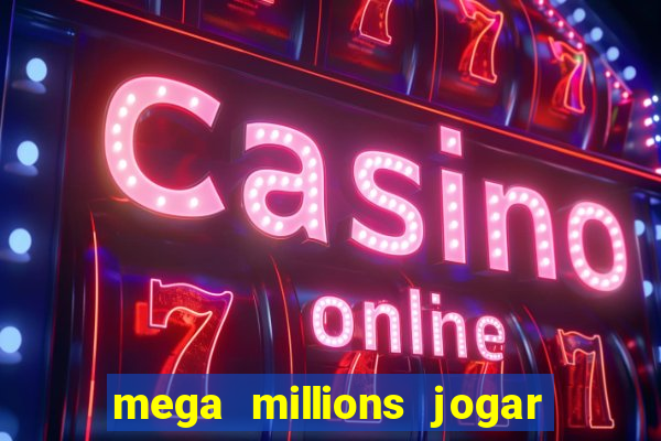 mega millions jogar do brasil